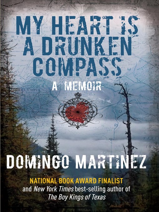 Title details for My Heart Is a Drunken Compass by Domingo Martinez - Wait list